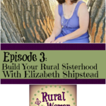 Build Your Rural Sisterhood with Elizabeth Shipstead