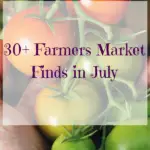 what to buy at your local farmers market in July
