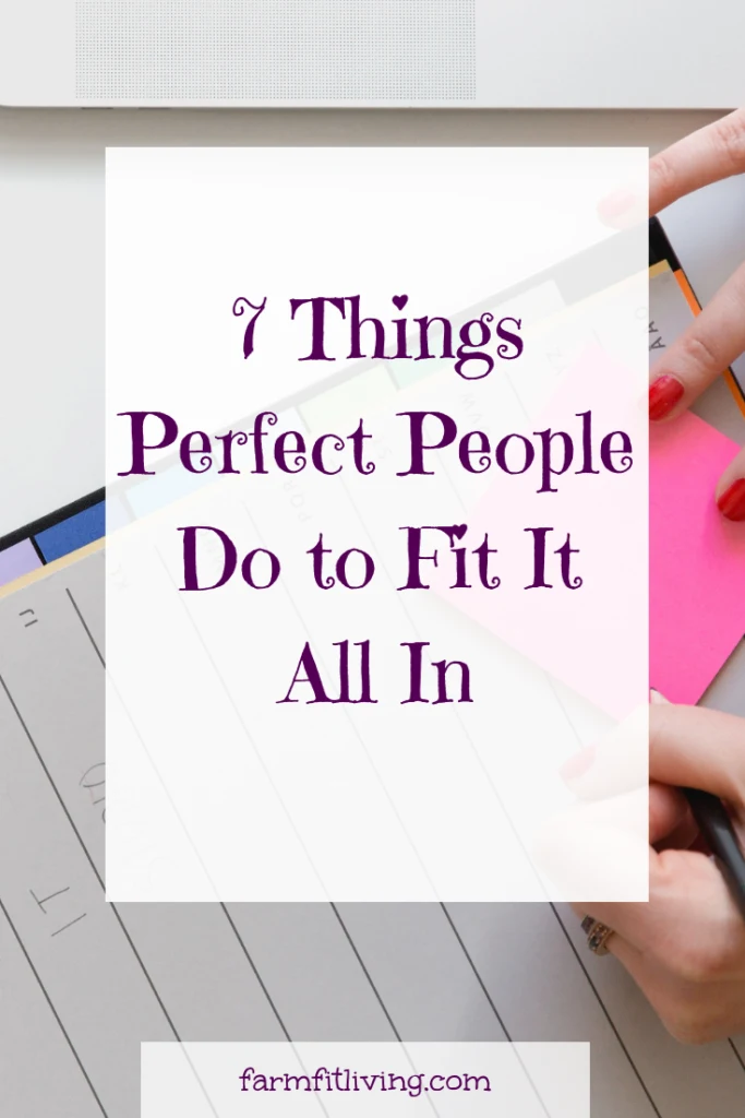 7 things perfect people do it fit it all in