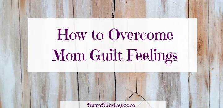How to overcome mom guilt