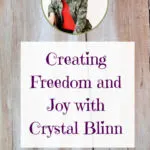 Creating freedom and joy with Crystal Blinn