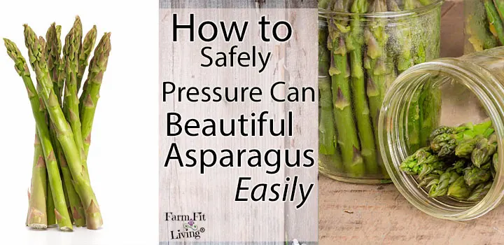how to safely pressure can beautiful asparagus easily