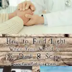 How to Find Light When Your World is So Dark and Scary